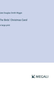 The Birds' Christmas Carol: in large print