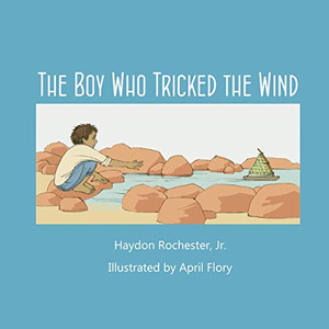 The Boy Who Tricked the Wind The Boy Who Tricked the Wind