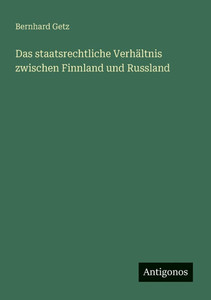 Das staatsrechtliche VerhÃ¤ltnis zwischen Finnland und Russland