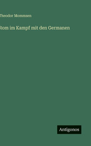 Rom im Kampf mit den Germanen