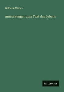 Anmerkungen zum Text des Lebens