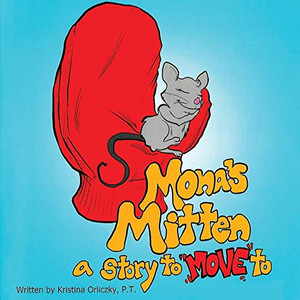 Mona's Mitten A Story to Move
