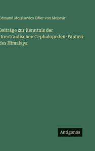 BeitrÃ¤ge zur Kenntnis der Obertraidischen Cephalopoden-Faunen des Himalaya