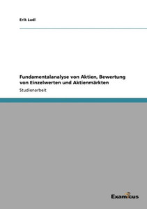 Fundamentalanalyse von Aktien, Bewertung von Einzelwerten und AktienmÃ¤rkten