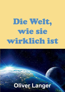 Die Welt, wie sie wirklich ist