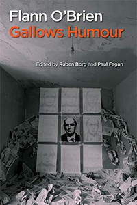 Flann O'Brien : Gallows Humour Flann O'Brien : Gallows Humour