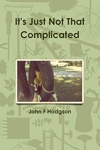 It's Just Not That Complicated It's Just Not That Complicated