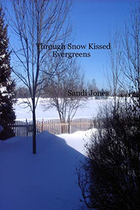 Through Snow Kissed Evergreens Through Snow Kissed Evergreens