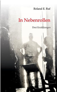 In Nebenrollen: Drei ErzÃ¤hlungen