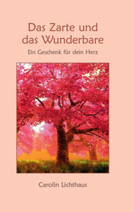 Das Zarte und das Wunderbare