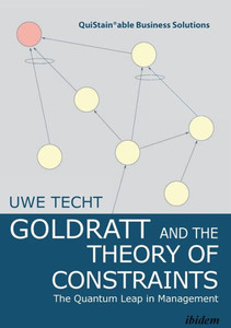 Goldratt and the Theory of Constraints: The Quantum Leap in Management
