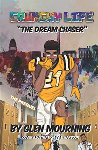 Crunchy Life : The Dream Chaser Crunchy Life : The Dream Chaser