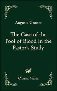 The Case of the Pool of Blood in the Pastor's Study