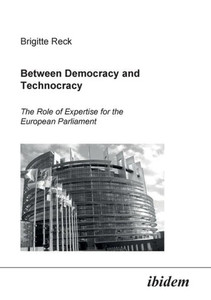 Between Democracy and Technocracy. The Role of Expertise for the European Parliament