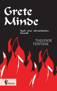 Grete Minde: Nach einer altmÃ¤rkischen Chronik