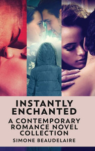 Instantly Enchanted: A Contemporary Romance Novel Collection