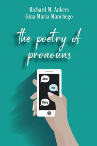 The Poetry of Pronouns: She. He. They. Large Print