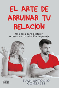 El arte de arruinar tu relaciÃ³n