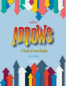 ARROWS : A Book of Arrow Puzzles ARROWS : A Book of Arrow Puzzles