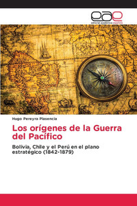 Los orÃ­genes de la Guerra del PacÃ­fico