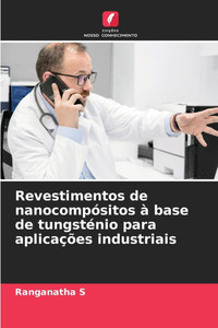 Revestimentos de nanocompósitos à base de tungsténio para aplicações industriais