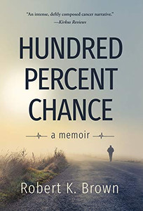Hundred Percent Chance : A Memoir