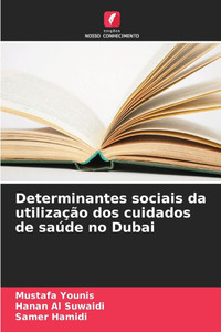 Determinantes sociais da utilizaÃ§Ã£o dos cuidados de saÃºde no Dubai