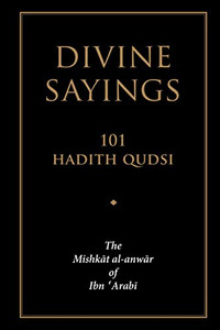 Divine Sayings : 101 Hadith Qudsi