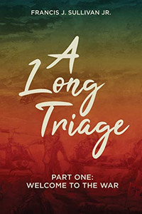 A Long Triage: Welcome to The War