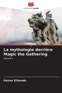 La mythologie derriÃ¨re Magic the Gathering