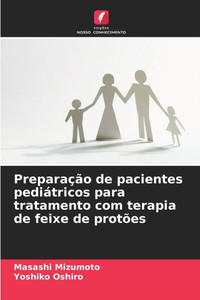 PreparaÃ§Ã£o de pacientes pediÃ¡tricos para tratamento com terapia de feixe de protÃµes