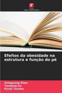 Efeitos da obesidade na estrutura e função do pé