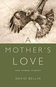 A Mother's Love and Other Stories A Mother's Love and Other Stories