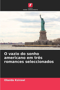 O vazio do sonho americano em trÃªs romances seleccionados