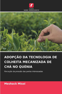 AdopÃ§Ã£o Da Tecnologia de Colheita Mecanizada de ChÃ¡ No QuÃ©nia
