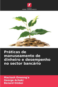 PrÃ¡ticas de manuseamento de dinheiro e desempenho no sector bancÃ¡rio