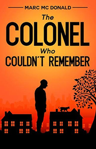 The Colonel Who Couldn't Remember The Colonel Who Couldn't Remember