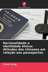 Nacionalidade e identidade Ã©tnica: Atitudes dos chineses em relaÃ§Ã£o aos passaportes