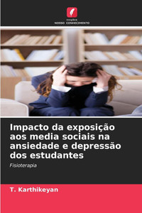 Impacto da exposiÃ§Ã£o aos media sociais na ansiedade e depressÃ£o dos estudantes