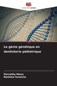 Le gÃ©nie gÃ©nÃ©tique en dentisterie pÃ©diatrique