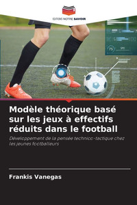 ModÃ¨le thÃ©orique basÃ© sur les jeux Ã  effectifs rÃ©duits dans le football
