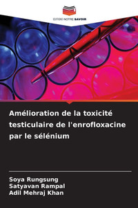 AmÃ©lioration de la toxicitÃ© testiculaire de l'enrofloxacine par le sÃ©lÃ©nium