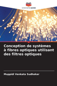 Conception de systÃ¨mes Ã  fibres optiques utilisant des filtres optiques