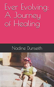 Ever Evolving A Journey of Healing Ever Evolving A Journey of Healing