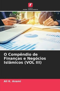 O CompÃªndio de FinanÃ§as e NegÃ³cios IslÃ¢micos (VOL III)