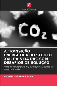 A TransiÃ§Ã£o EnergÃ©tica Do SÃ©culo XXI, PaÃ­s Da Drc Com Desafios de SoluÃ§Ã£o