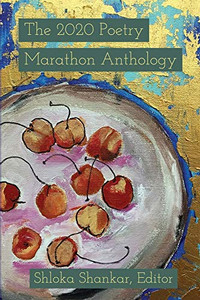 The 2020 Poetry Marathon Anthology The 2020 Poetry Marathon Anthology