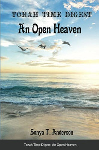 Torah Time Digest : An Open Heaven Torah Time Digest : An Open Heaven