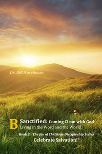 Sanctified : Coming Clean with God Sanctified : Coming Clean with God