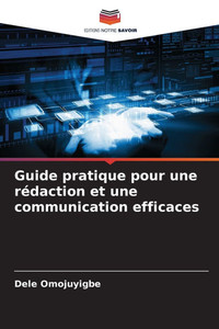 Guide pratique pour une rÃ©daction et une communication efficaces